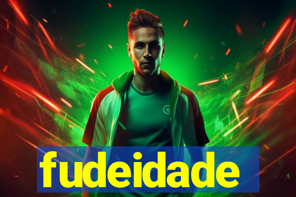 fudeidade