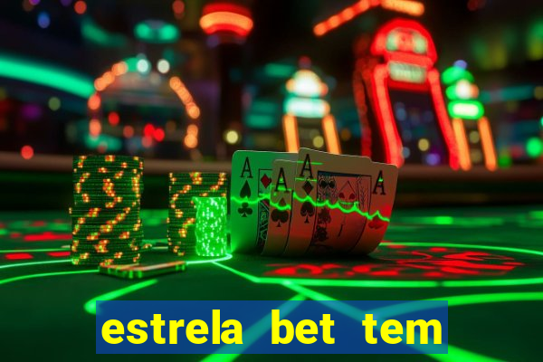 estrela bet tem pagamento antecipado