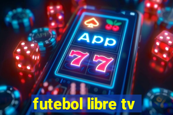 futebol libre tv