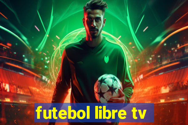 futebol libre tv