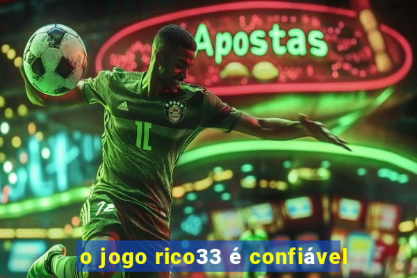 o jogo rico33 é confiável