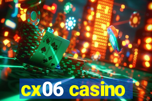 cx06 casino