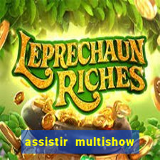 assistir multishow online gratis