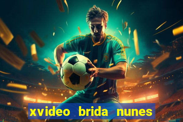 xvideo brida nunes e kid