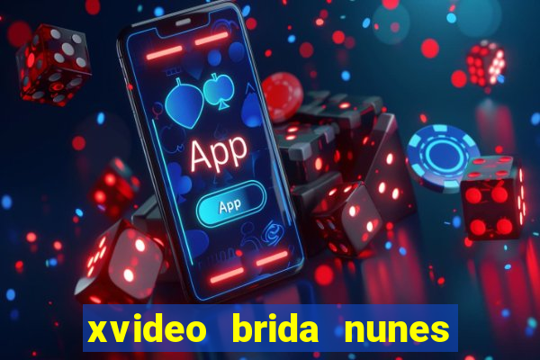 xvideo brida nunes e kid