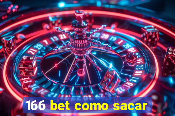 166 bet como sacar