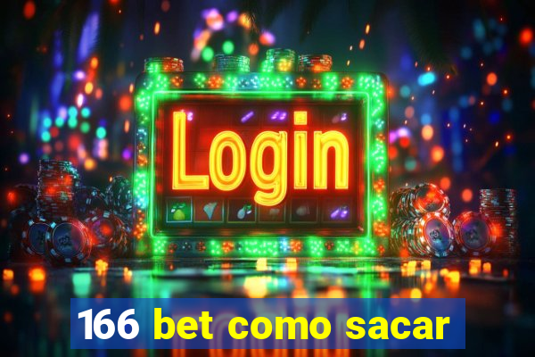 166 bet como sacar