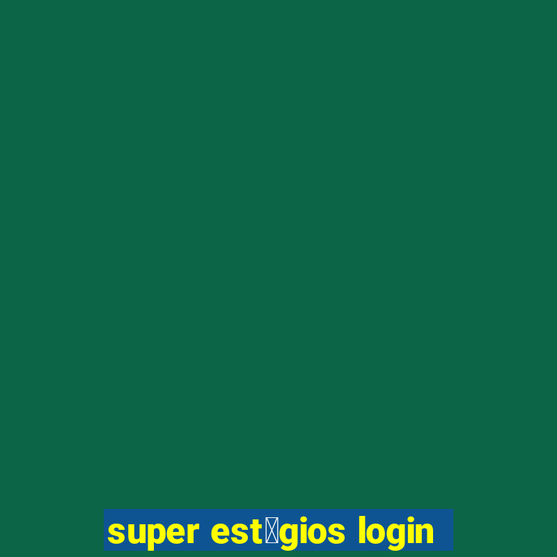 super est谩gios login