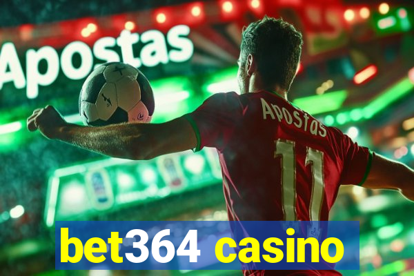 bet364 casino