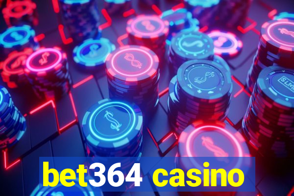 bet364 casino