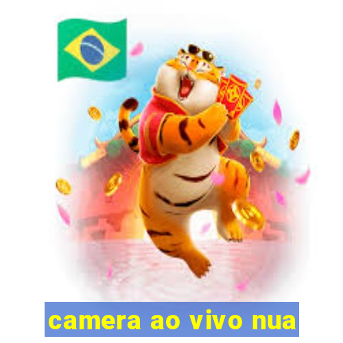 camera ao vivo nua