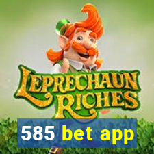 585 bet app