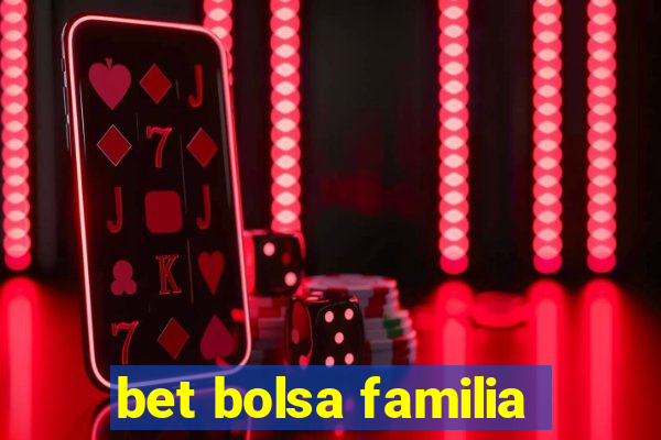 bet bolsa familia