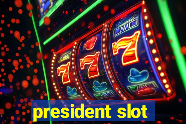 president slot