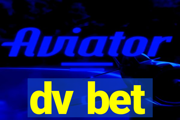 dv bet