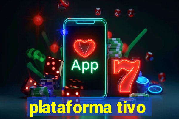 plataforma tivo