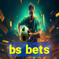 bs bets