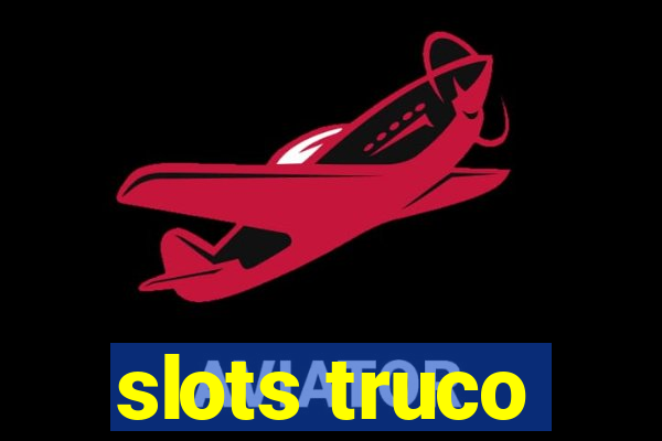 slots truco