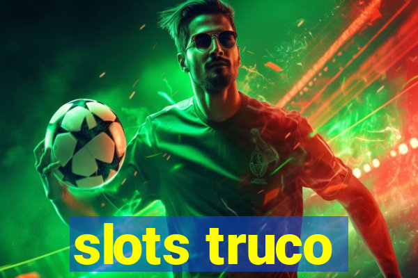 slots truco