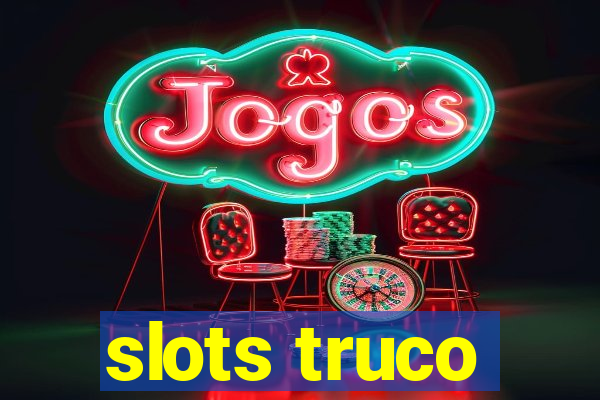 slots truco