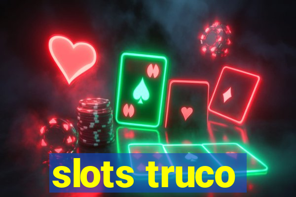 slots truco