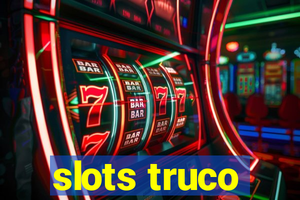 slots truco