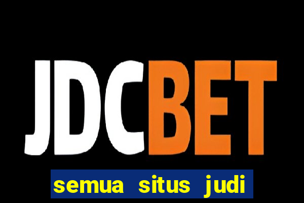 semua situs judi slot online