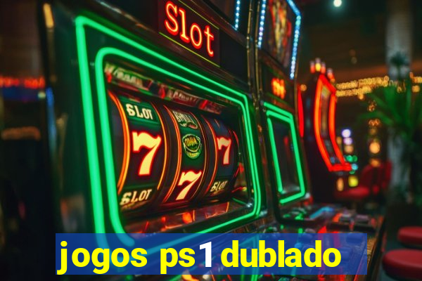 jogos ps1 dublado