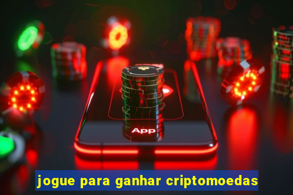 jogue para ganhar criptomoedas