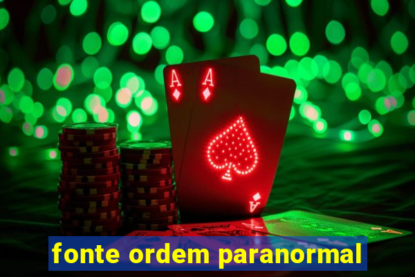 fonte ordem paranormal