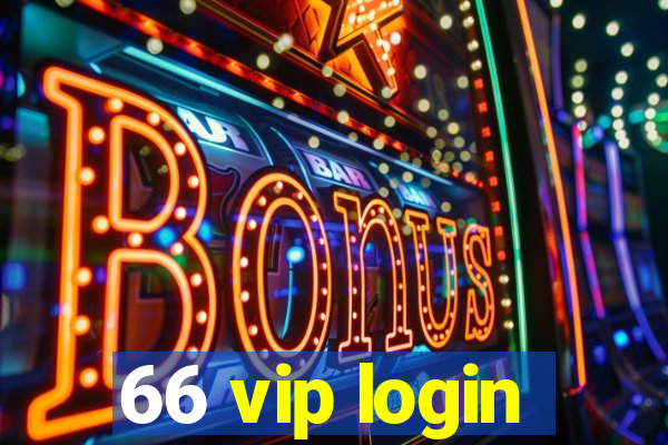 66 vip login