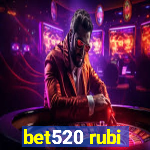 bet520 rubi