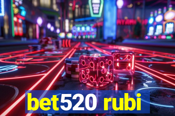 bet520 rubi