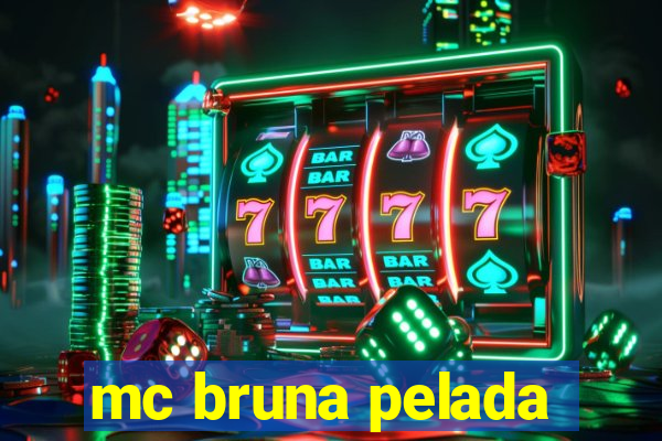 mc bruna pelada