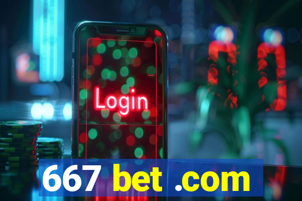 667 bet .com