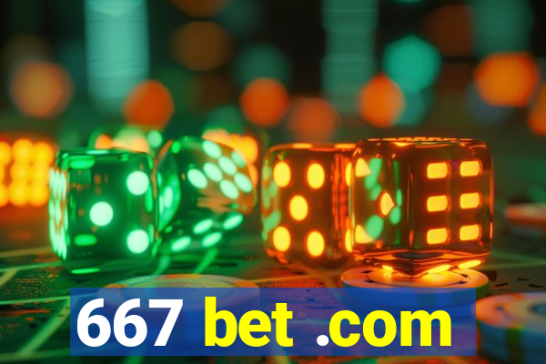 667 bet .com