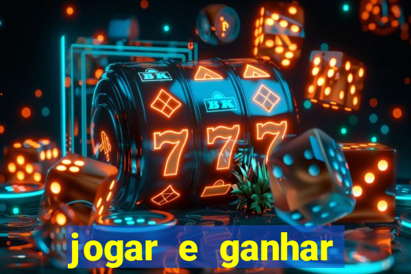 jogar e ganhar dinheiro real