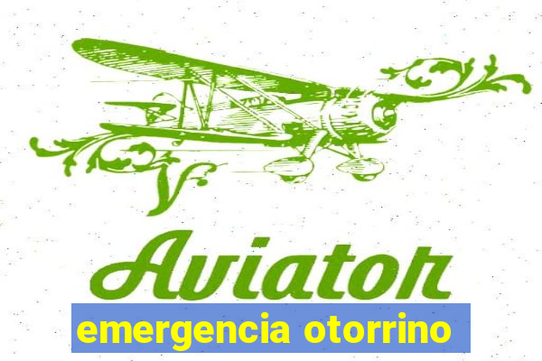 emergencia otorrino