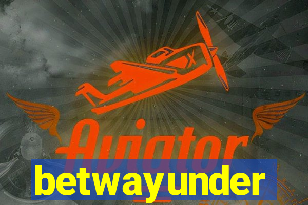 betwayunder