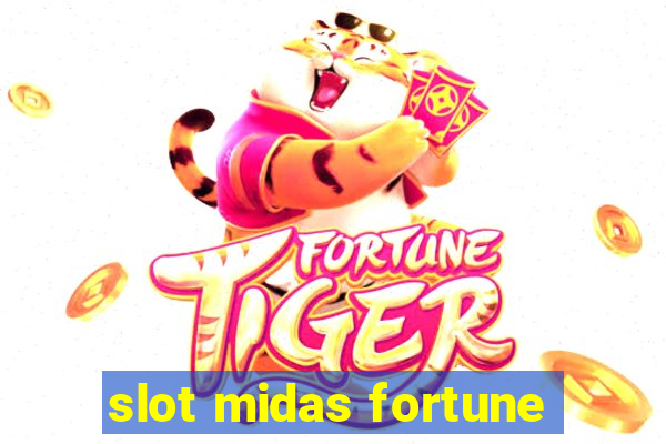 slot midas fortune