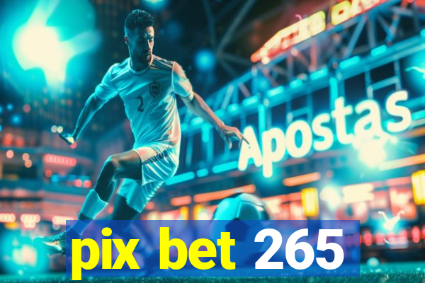 pix bet 265