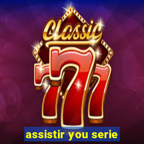 assistir you serie