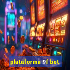 plataforma 9f bet