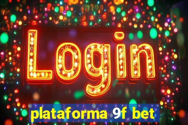 plataforma 9f bet