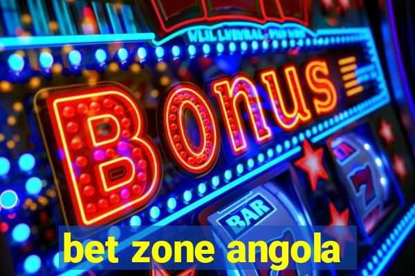 bet zone angola