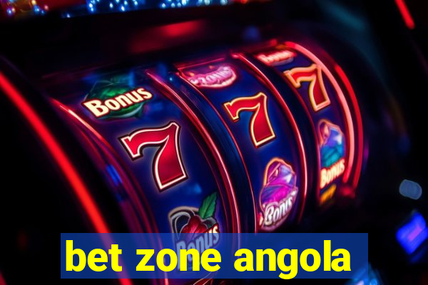 bet zone angola