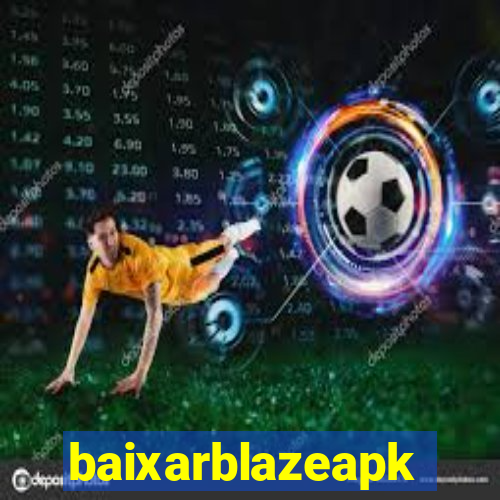 baixarblazeapk