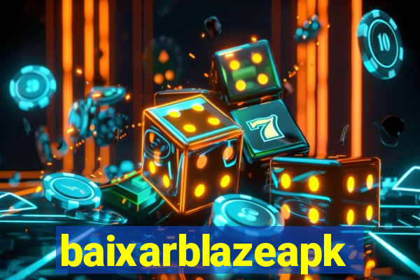 baixarblazeapk