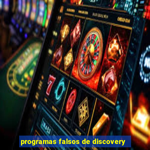 programas falsos de discovery