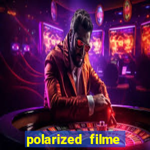 polarized filme completo dublado